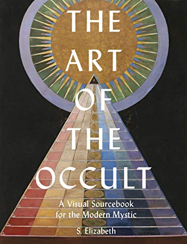 The Art of the Occult: A Visual Sourcebook for the Modern Mystic (1) (Art in the Margins, Band 1) von White Lion Publishing
