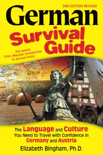 German Survival Guide: The Language and Culture You Need to Travel with Confidence in Germany and Austria (Survival Guides)