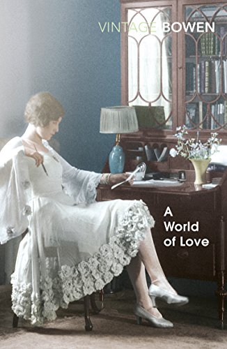 A World Of Love: Elizabeth Bowen