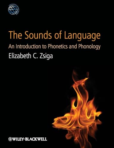 The Sounds of Language: An Introduction to Phonetics and Phonology (LAWZ - Linguistics in the World)