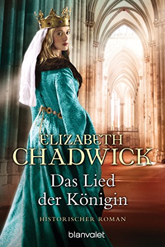 Das Lied der Königin: Historischer Roman (Die Alienor-Trilogie, Band 1) von Blanvalet