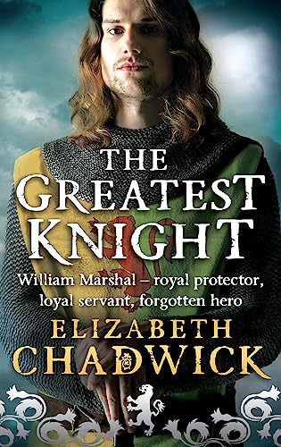 The Greatest Knight: A gripping novel about William Marshal - one of England's forgotten heroes von Sphere