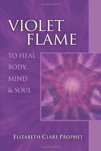 By Elizabeth Clare Prophet - Violet Flame: To Heal Body, Mind and Soul (Pocket Guides to Practical Spirituality)
