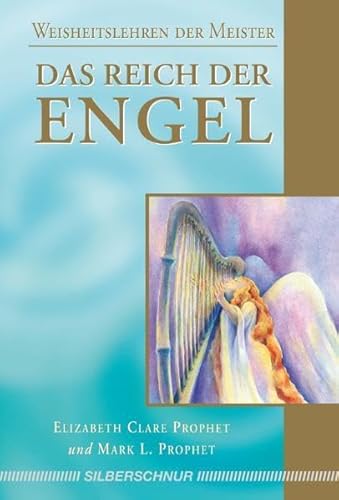 Das Reich der Engel: Weisheiten der Meister von Silberschnur Verlag