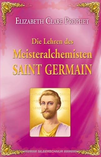 Die Lehren des Meisteralchemisten Saint Germain von Silberschnur Verlag Die G