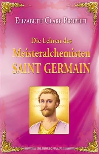 Die Lehren des Meisteralchemisten Saint Germain