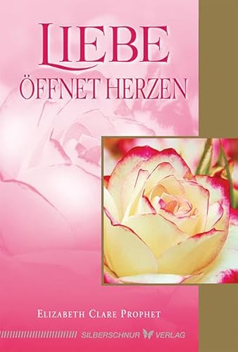 Liebe öffnet Herzen Liebe öffnet Herzen von Verlag Die Silberschnur