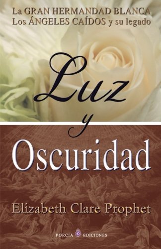 Luz y oscuridad: La gran hermandad blanca, los angeles caidos y su legado Luz y oscuridad: La gran hermandad blanca, los angeles caidos y su legado von CreateSpace Independent Publishing Platform