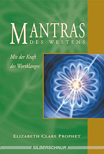 Mantras des Westens. Mit der Kraft des Wohlklanges