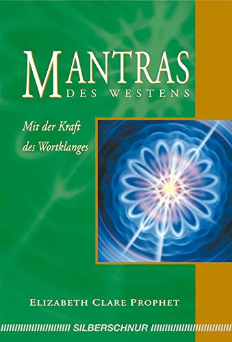 Mantras des Westens. Mit der Kraft des Wohlklanges