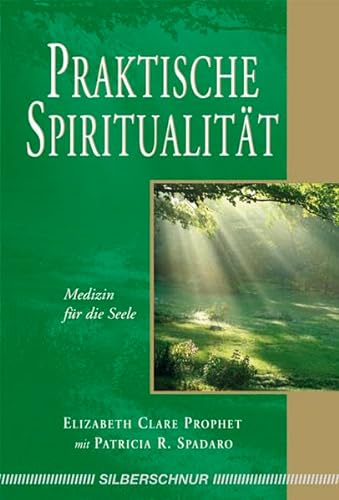 Praktische Spiritualität - Medizin für die Seele