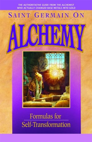 Saint Germain On Alchemy: Formulas for Self-Transformation von Summit University Press