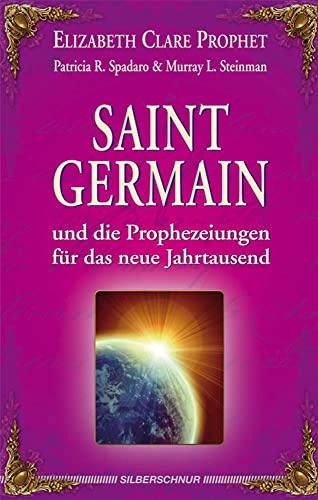 Saint Germain und die Prophezeiungen für das neue Jahrtausend von Silberschnur Verlag Die G