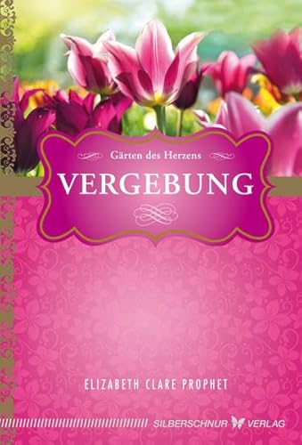 Vergebung - Gärten des Herzens