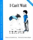 I Can't Wait (Children's Problem Solving Book)