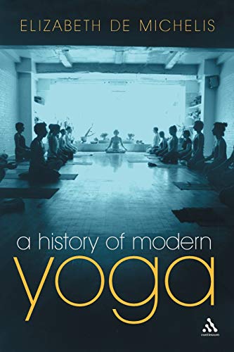 A History of Modern Yoga: Patanjali and Western Esotericism von Continuum