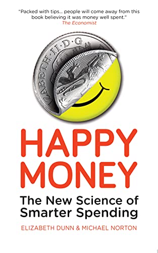 Happy Money: The New Science of Smarter Spending von Oneworld Publications