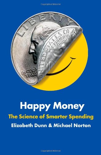 Happy Money: The Science of Smarter Spending von Simon & Schuster