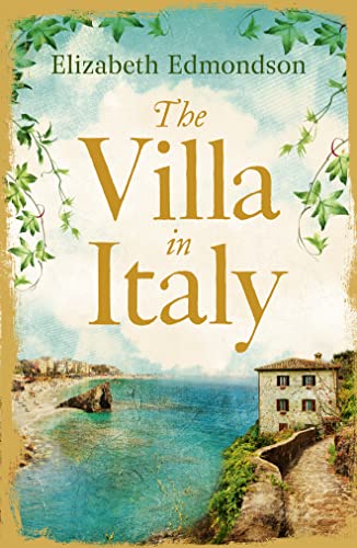 The Villa in Italy: Lose Yourself This Summer in This Absorbing, Page-Turning Mystery: Escape to the Italian sun with this captivating, page-turning mystery The Villa in Italy: Lose Yourself This Summer in This Absorbing, Page-Turning Mystery: Escape to the Italian sun with this captivating, page-turning mystery