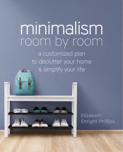 Minimalism Room by Room: A Customized Plan to Declutter Your Home and Simplify Your Life