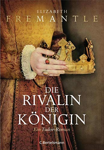 Die Rivalin der Königin: Ein Tudor-Roman Die Rivalin der Königin: Ein Tudor-Roman
