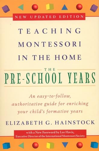 Teaching Montessori in the Home: Pre-School Years: The Pre-School Years