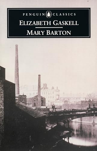 Mary Barton: A Tale of Manchester Life (Penguin Classics) von Penguin Classics