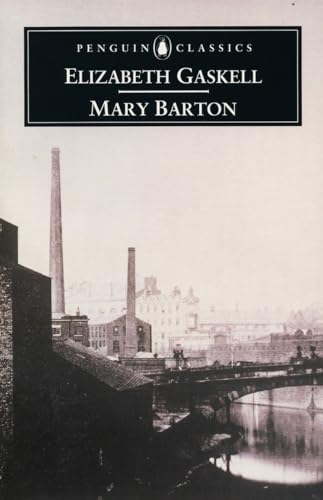 Mary Barton: A Tale of Manchester Life (Penguin Classics)