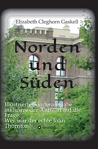 Norden und Süden: Illustrierte Sonderausgabe inkl. der Analyse "Wer war der echte John Thornton?" von Tredition Gmbh