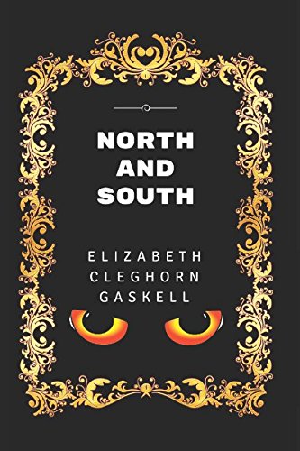 North and South: By Elizabeth Gaskell - Illustrated