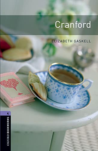 Oxford Bookworms Library: 9. Schuljahr, Stufe 2 - Cranford: Reader: Level 4: 1400-Word Vocabulary Oxford Bookworms Library: 9. Schuljahr, Stufe 2 - Cranford: Reader: Level 4: 1400-Word Vocabulary