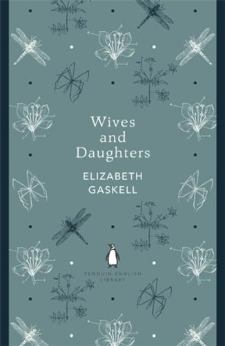 Wives and Daughters: Elizabeth Gaskell (The Penguin English Library)