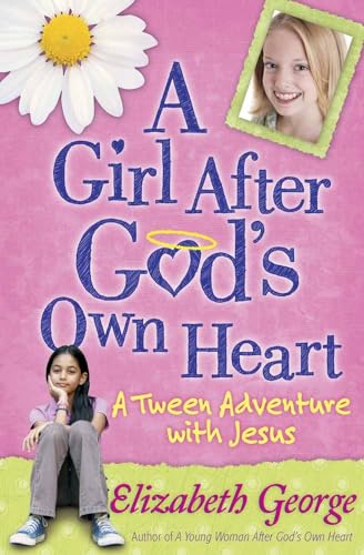 A Girl After God's Own Heart(r): A Tween Adventure with Jesus