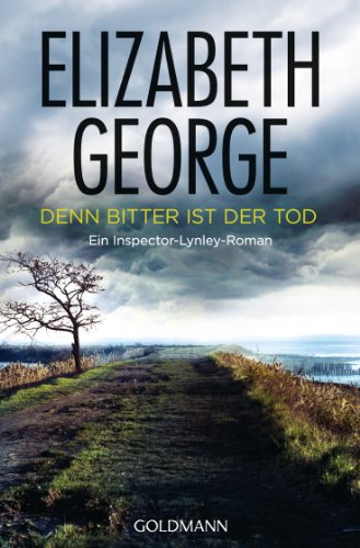 Denn bitter ist der Tod: Ein Inspector-Lynley-Roman 5 von Goldmann