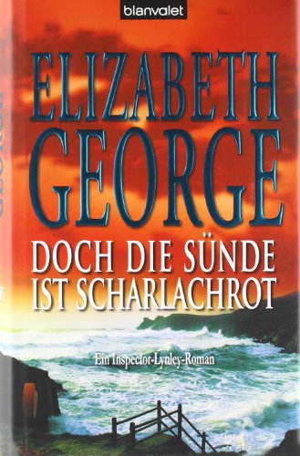 Doch die Sünde ist scharlachrot: Ein Inspector-Lynley-Roman Doch die Sünde ist scharlachrot: Ein Inspector-Lynley-Roman