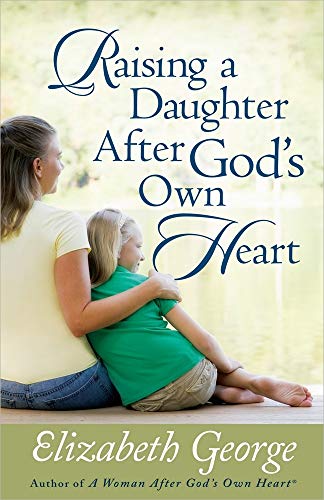 Raising a Daughter After God's Own Heart von Harvest House Publishers