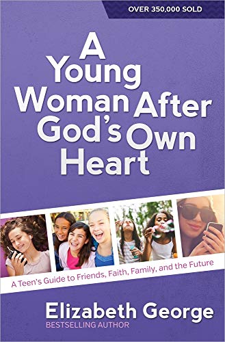 A Young Woman After God's Own Heart (R): A Teen's Guide to Friends, Faith, Family, and the Future von Harvest House Publishers