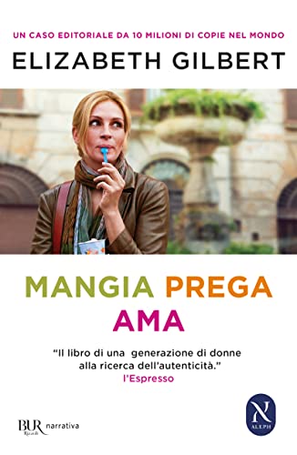 Mangia prega ama (BUR Narrativa) von Rizzoli - RCS Libri