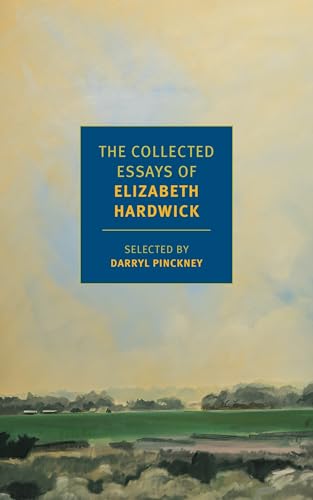 The Collected Essays of Elizabeth Hardwick (New York Review Books Classics) von New York Review Books