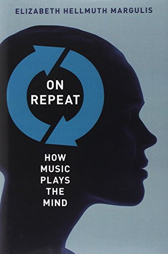 On Repeat: How Music Plays the Mind