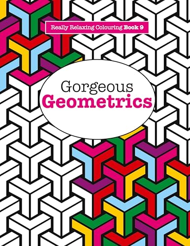 Really RELAXING Colouring Book 9: Gorgeous Geometrics (Really RELAXING Colouring Books, Band 9) von Kyle Craig Publishing