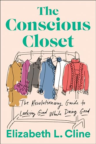 The Conscious Closet: The Revolutionary Guide to Looking Good While Doing Good von Penguin