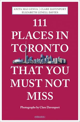 111 Places in Toronto That You Must Not Miss von Emons Verlag