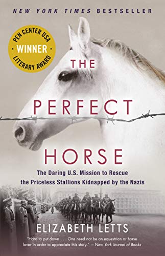 The Perfect Horse: The Daring U.S. Mission to Rescue the Priceless Stallions Kidnapped by the Nazis von Ballantine Books