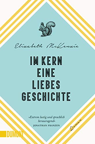 Im Kern eine Liebesgeschichte: Roman von DuMont Buchverlag GmbH