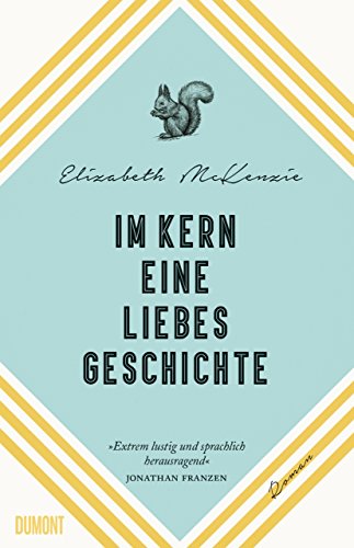 Im Kern eine Liebesgeschichte: Roman