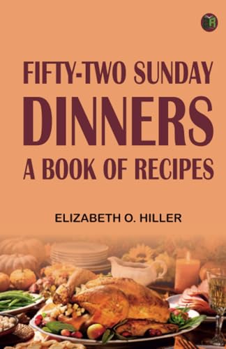 Fifty-Two Sunday Dinners: A Book of Recipes von Zinc Read