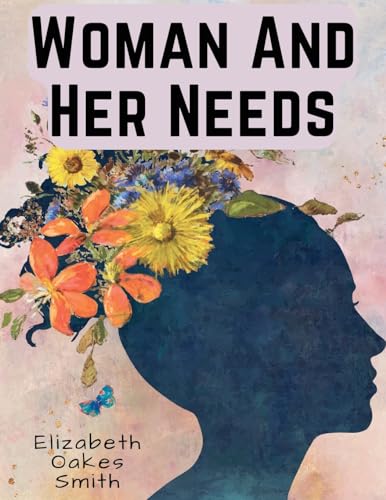 Woman And Her Needs von Innovate Book Publisher