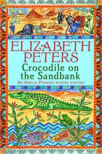 Crocodile on the Sandbank: Miss Marple crossed with Indiana Jones! (Amelia Peabody) von C & R Crime