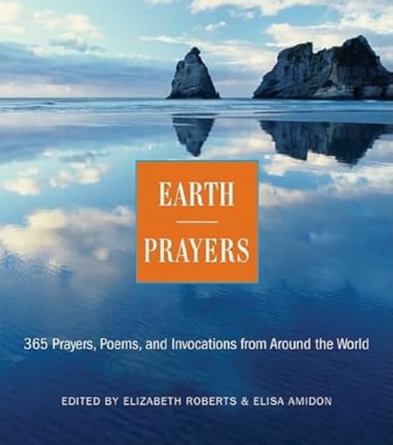 Earth Prayers From around the World: 365 Prayers, Poems, And Invocations For Honoring The Earth: 365 Prayers, Poems, and Invocations from Around the World von HarperOne